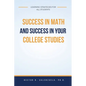 Success in Math and Success in Your College Studies: Learning Strategies for All Students - Paperback