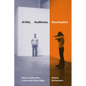 Artist, Audience, Accomplice: Ethics and Authorship in Art of the 1970s and 1980s - Paperback