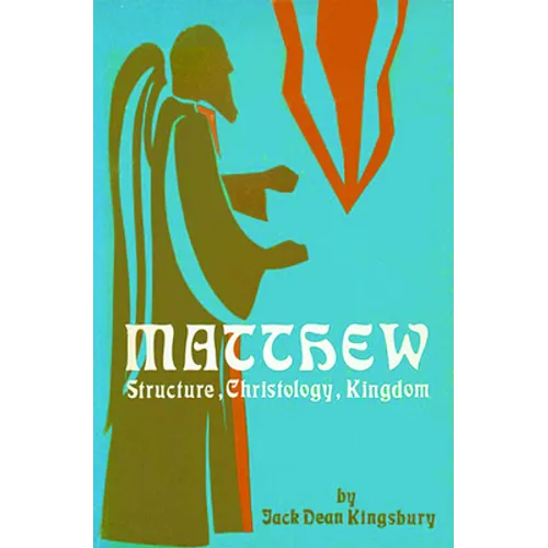 Matthew: Structure, Christology, Kingdom - Paperback