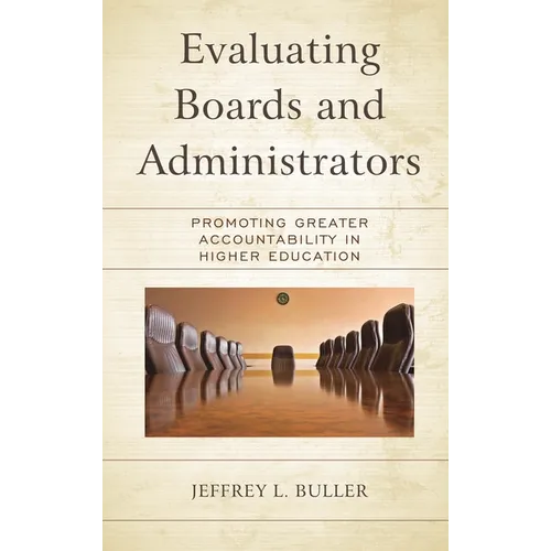 Evaluating Boards and Administrators: Promoting Greater Accountability in Higher Education - Hardcover