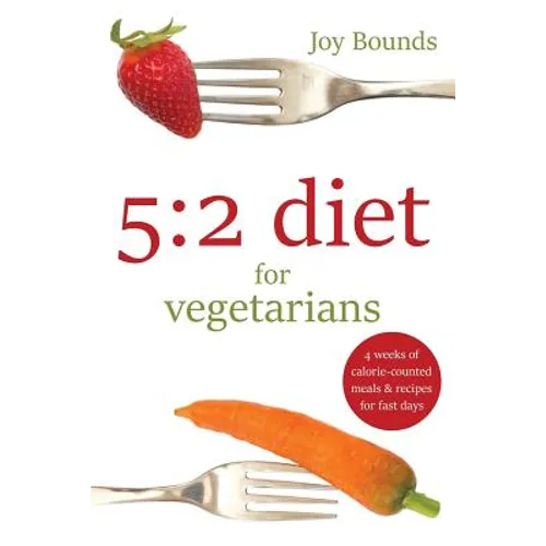 5: 2 diet for vegetarians: 4 weeks of calorie-counted meals and recipes for fast days - Paperback
