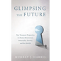 Glimpsing the Future - Paperback