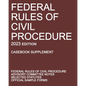 Federal Rules of Civil Procedure; 2023 Edition (Casebook Supplement): With Advisory Committee Notes, Selected Statutes, and Official Forms - Paperback