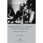 Autobiographical Reenactment in French and Belgian Film: Repetition, Memory, Self - Hardcover