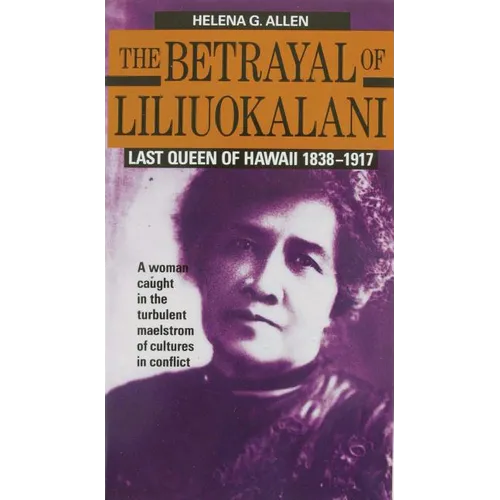 Betrayal of Liliuokalani - Paperback