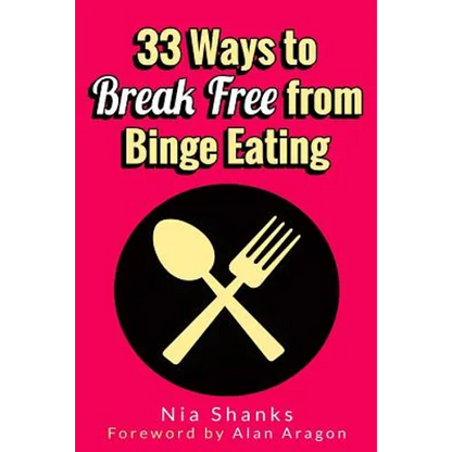 33 Ways to Break Free from Binge Eating - Paperback