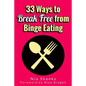 33 Ways to Break Free from Binge Eating - Paperback