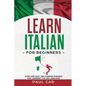 Learn Italian For Beginners: Over 1000 Easy And Common Phrases For Learning Italian Language - Paperback
