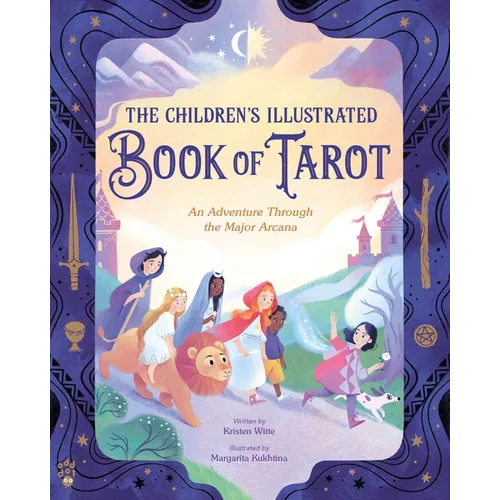 The Children's Illustrated Book of Tarot: An Adventure Through the Major Arcana - Hardcover