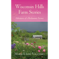Wisconsin Hills Farm Stories: Adventures of a Biodynamic Farmer - Paperback
