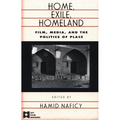Home, Exile, Homeland: Film, Media, and the Politics of Place - Paperback