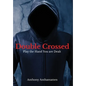 Double Crossed: Play the Hand You Are Dealt - Hardcover