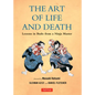 The Art of Life and Death: Lessons in Budo from a Ninja Master - Hardcover