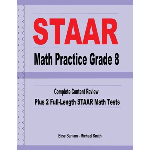 STAAR Math Practice Grade 8: Complete Content Review Plus 2 Full-Length STAAR Math Tests - Paperback