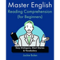 Master English Reading Comprehension (for Beginners): Easy Dialogues, Short Stories & Vocabulary - Paperback