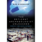 The Reticent Archaeologist Unleashed: Memoirs of James Michael Wisenbaker - Paperback