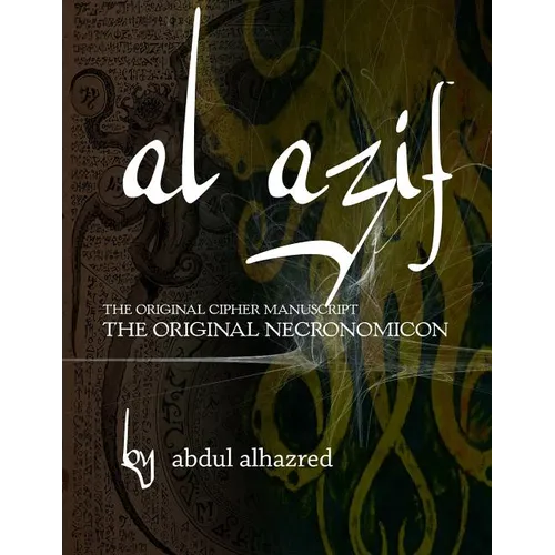 Al Azif: The Original Cipher Manuscript: (The Original Necronomicon) - Paperback