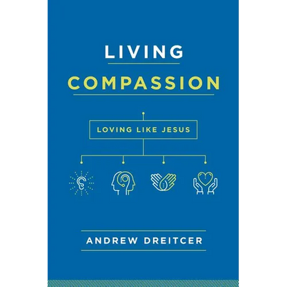Living Compassion: Loving Like Jesus - Paperback