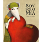 Soy Solo Mía - Hardcover