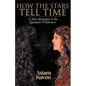 How the Stars Tell Time: A Soul Adventure in the Quantum Wilderness - Paperback