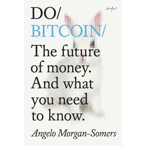 Do Bitcoin: The Future of Money. and What You Need to Know. - Paperback