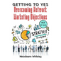 Getting to Yes: Overcoming Network Marketing Objections - Hardcover