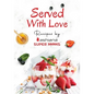 Served with Love - Recipes by Supermoms living in Ashiana Housing Ltd. - Paperback