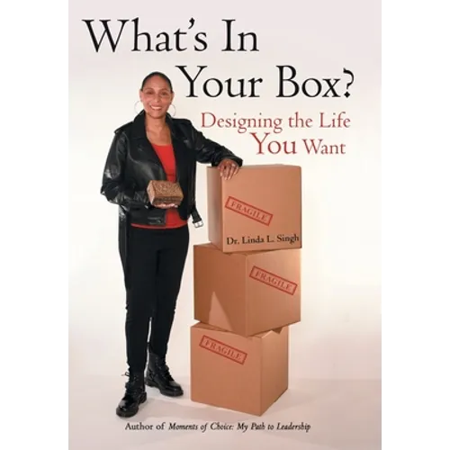 What's in Your Box?: Designing the Life You Want - Hardcover