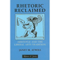 Rhetoric Reclaimed: Aristotle and the Liberal Arts Tradition - Paperback