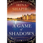 A Game of Shadows: A Totally Unforgettable Historical Time-Travel Novel - Paperback