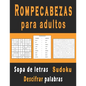Rompecabezas para adultos: Sopa de letras, sudoku y descifrar palabras para mejorar su memoria e encender la creatividad - Paperback