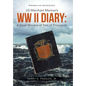 US Merchant Mariner's WW II Diary: A Small Window of Tens of Thousands - Hardcover