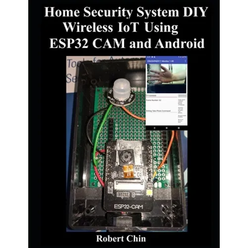 Home Security System DIY Wireless IoT Using ESP32 CAM and Android - Paperback
