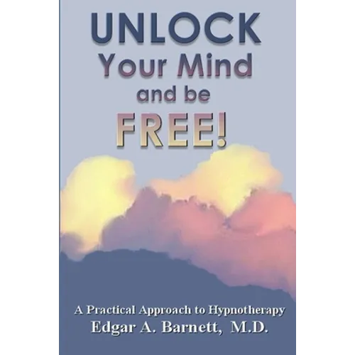 UNLOCK Your Mind and be FREE! - Paperback