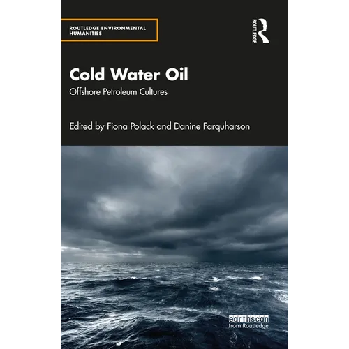 Cold Water Oil: Offshore Petroleum Cultures - Paperback