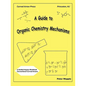 A Guide to Organic Chemistry Mechanisms, with Conventional Curved Arrows - Paperback