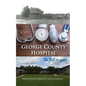 George County Hospital: the first fifty years - Paperback