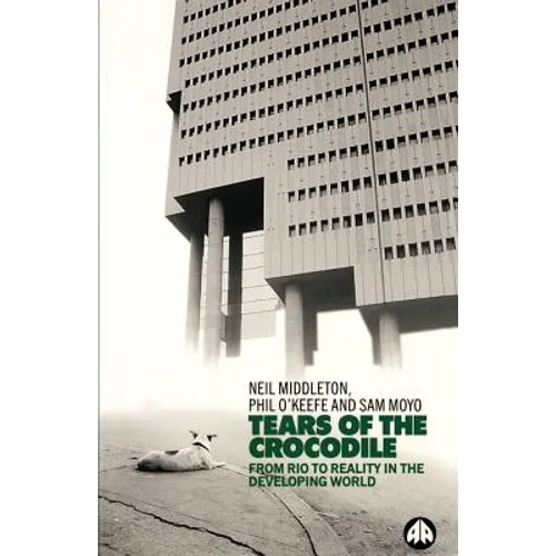 Tears of a Crocodile: From Rio to Reality in the Developing World - Paperback