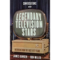 Conversations with Legendary Television Stars: Interviews from the First Fifty Years - Hardcover