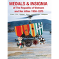 Medals and Insignia of the Republic of Vietnam and Her Allies 1950-1975 - Hardcover