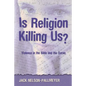 Is Religion Killing Us?: Violence in the Bible and the Quran - Paperback
