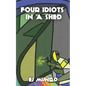 Four idiots in a shed - Paperback