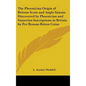 The Phoenician Origin of Britons Scots and Anglo Saxons Discovered by Phoenician and Sumerian Inscriptions in Britain by Pre Roman Briton Coins - Hardcover