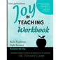 The Definitive Joy in Teaching Workbook: A Workbook and Guide to Facilitate an Examination into a Life in Education - Paperback