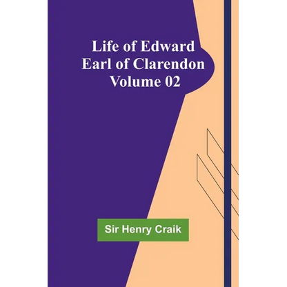 Life of Edward Earl of Clarendon - Volume 02 - Paperback