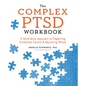 The Complex PTSD Workbook: A Mind-Body Approach to Regaining Emotional Control and Becoming Whole - Paperback