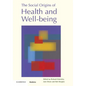 The Social Origins of Health and Well-Being - Paperback