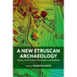 A New Etruscan Archaeology: Twenty-First Century Techniques and Methods - Hardcover