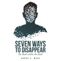 Seven Ways to Disappear: The Book within the Book - Paperback