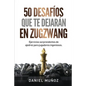 50 desafíos que te dejarán en zugzwang: Ejercicios sorprendentes de ajedrez para jugadores ingeniosos - Paperback